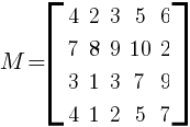 M=delim{[}{matrix{4}{5}{ {4} {2} {3} {5} {6} {7} {8} {9} {10} {2} {3} {1} {3} {7} {9} {4} {1} {2} {5} {7} } }{]}