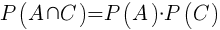 P(A inter C)=P(A)*P(C)