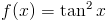 f(x)=tan^2x