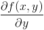 frac{partial f(x,y)}{partial y}