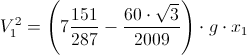V_1^2=left(7frac{151}{287}-frac{60cdot sqrt{3}}{2009}right)cdot gcdot x_1